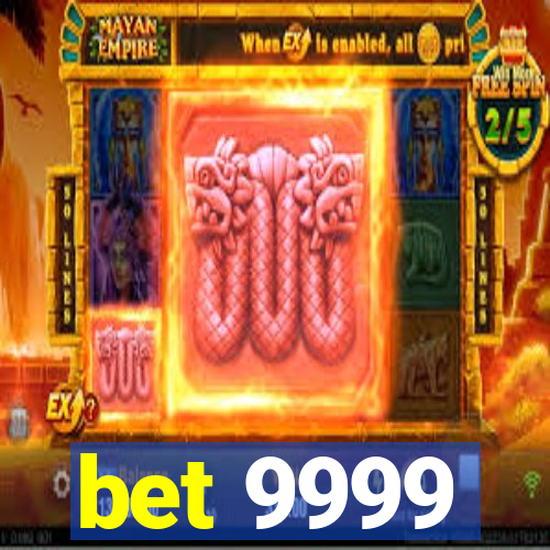 bet 9999